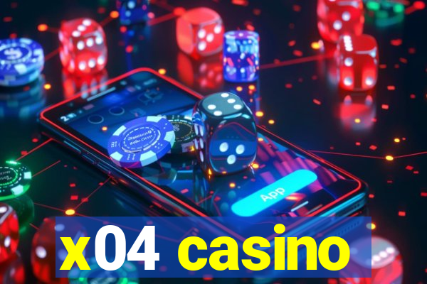 x04 casino